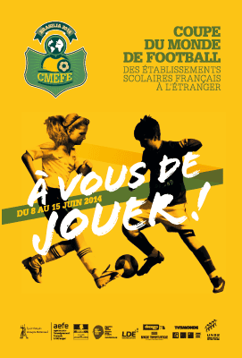 Coupe du monde de football des établissements français à l'étranger 2014 : affiche "À vous de jouer !"
